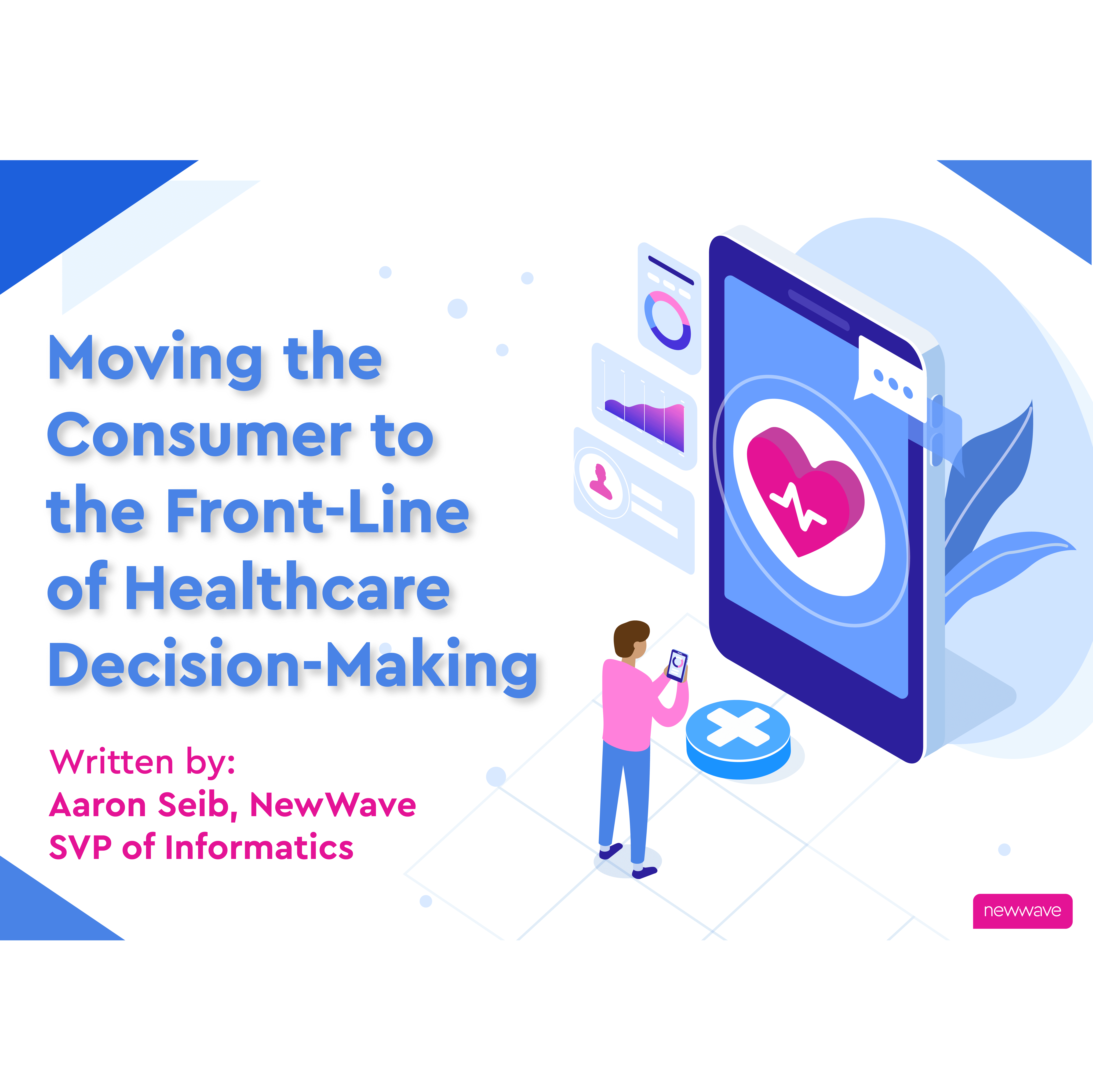Moving the Consumer to the Front-Line of Healthcare Decision-Making