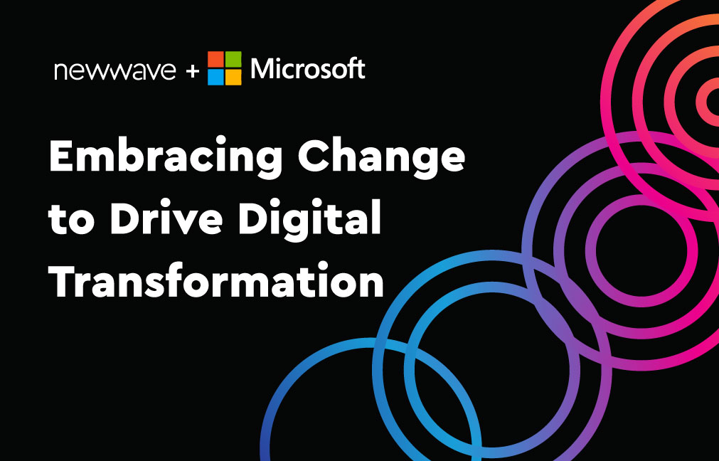 NewWave + Microsoft: Embracing Change to Drive Digital Transformation