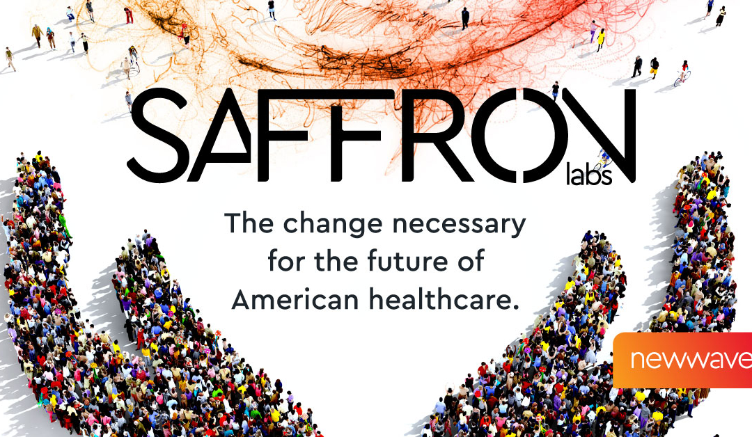 Introducing SAFFRON Labs: The change necessary for the future of American healthcare