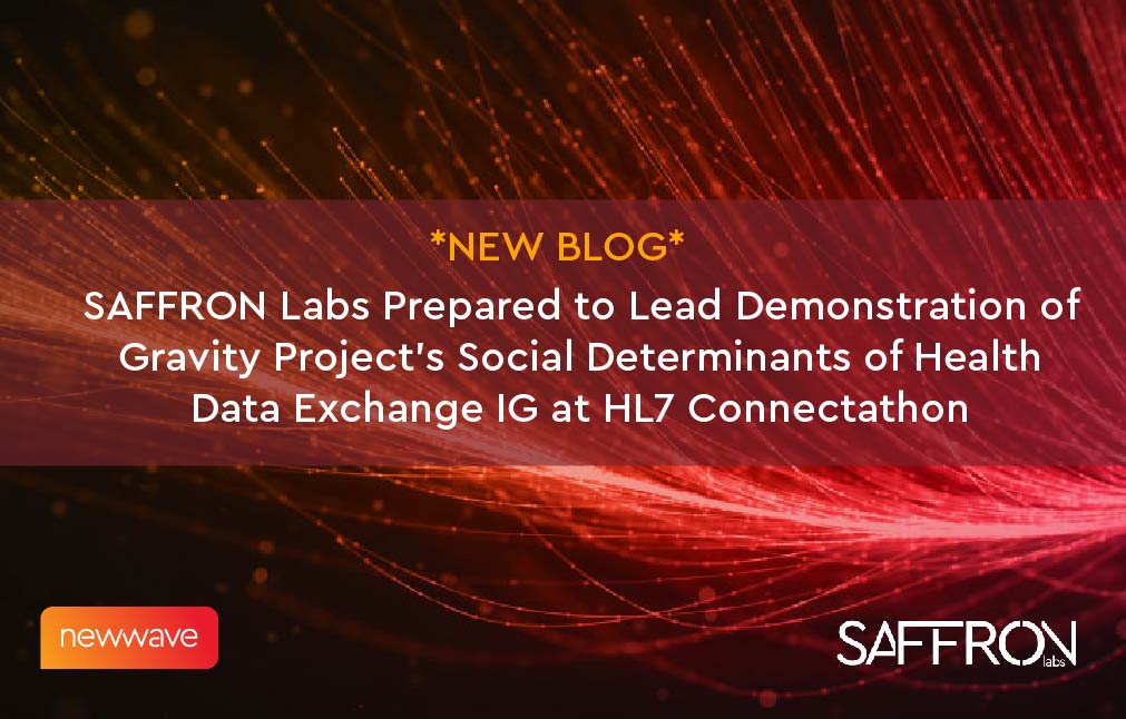 SAFFRON Labs Prepared to Lead Demonstration of Gravity Project’s Social Determinants of Health Data Exchange IG at HL7 Connectathon
